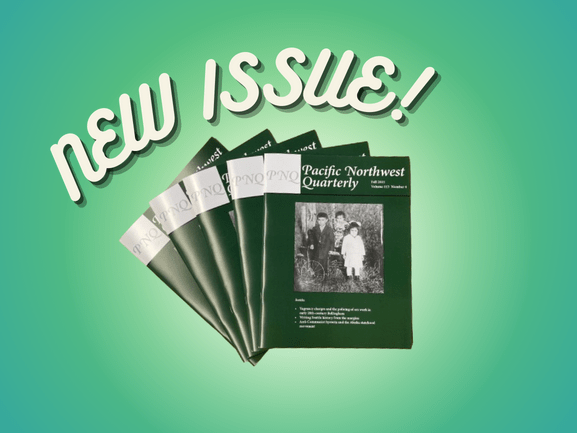 Stack of glossy green issues of the Pacific Northwest Quarterly Vol. 113 No. 3, with text that reads, "New Issue!