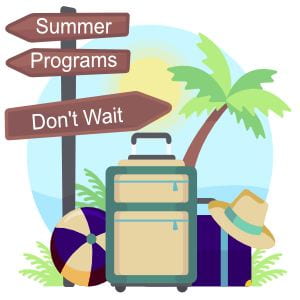 Summer Programs: Don't Wait