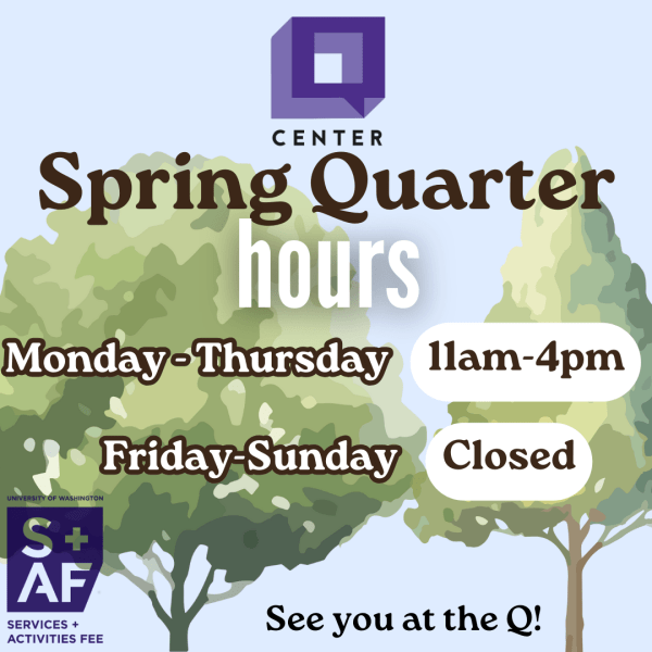 Spring Quarter Hours: Monday through Thursday, 11 am to 4 pm. Friday through Sunday, we are closed.