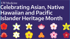 Celebrating Asian, Native Hawaiian and Pacific Islander Heritage Month 