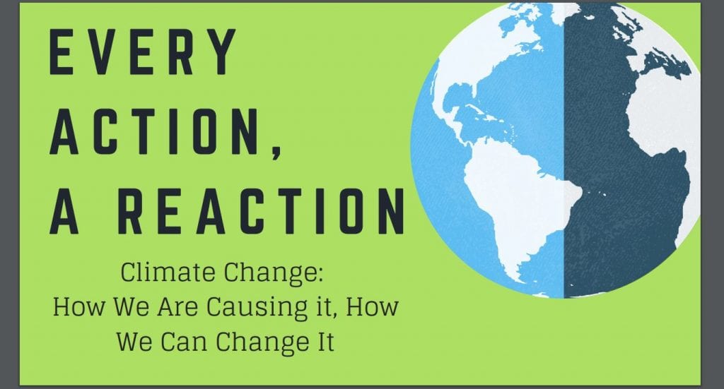 Sign that reads: Every action, a reaction. Climate change. How we are causing it. How we can change it