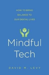 Book cover of Mindful Tech by David Levy
