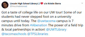 Picture of a tweet, which reads: Got a taste of college life on our UW tour! Some of our students had never stepped foot on a university campus until today. The @uwtacoma campus is 7 minutes drive from #Abenation The power of a field trip & local partnerships in action! @UWTLibrary @tacomaschools @TPSLibraries