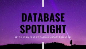Person shining a flashlight into the purple sky. Text reads: Database Spotlight. Get to know your UW Tacoma Library Resources
