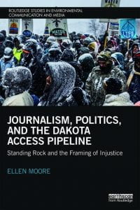 Book Cover for Journalism, Politics, and The Dakota Access Pipeline: Standing Rock and the Framing of Injustice