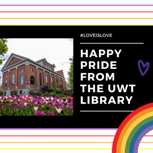 Happy Pride from UWT Library