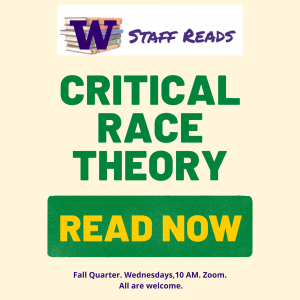 Staff Reads. Critical Race Theory. Read Now. Fall Quarter. Wednesdays, 10 AM. Zoom. All are welcome