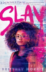 Book Cover of a young african american woman. Title: Slay. Author: Brittney Morris