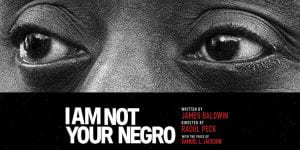 James Baldwin's eyes with film title under "I am Not Your Negro"