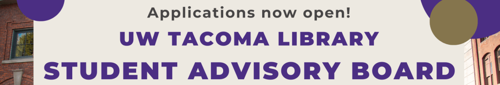 Header image: Applications now open: UW Tacoma Library Student Advisory Board