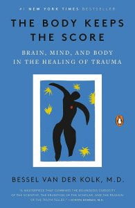 Front cover of the book The body keeps the score : brain, mind, and body in the healing of trauma by Bessel A Van der Kolk
